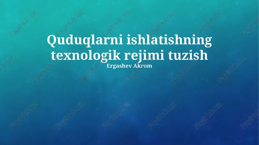 quduqlarni ishlatishning texnologik rejimi tuzish — PPTX
