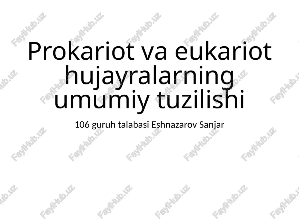 prokariot va eukariot hujayralarning umumiy tuzilishi — PPTX