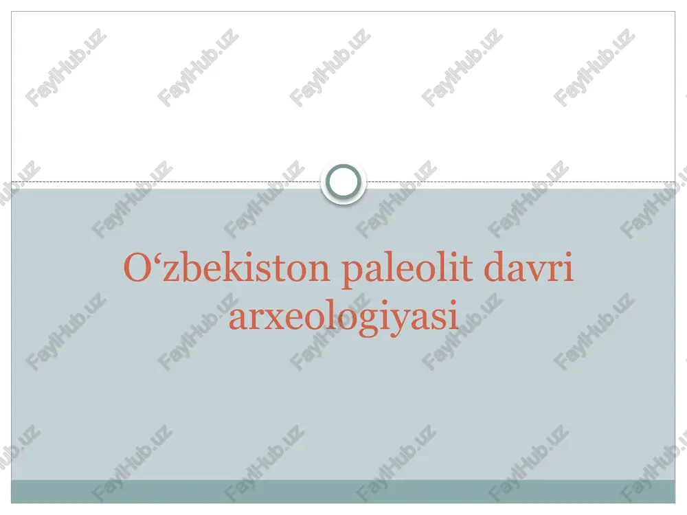 oʻzbekiston paleolit davri arxeologiyasi — PPTX
