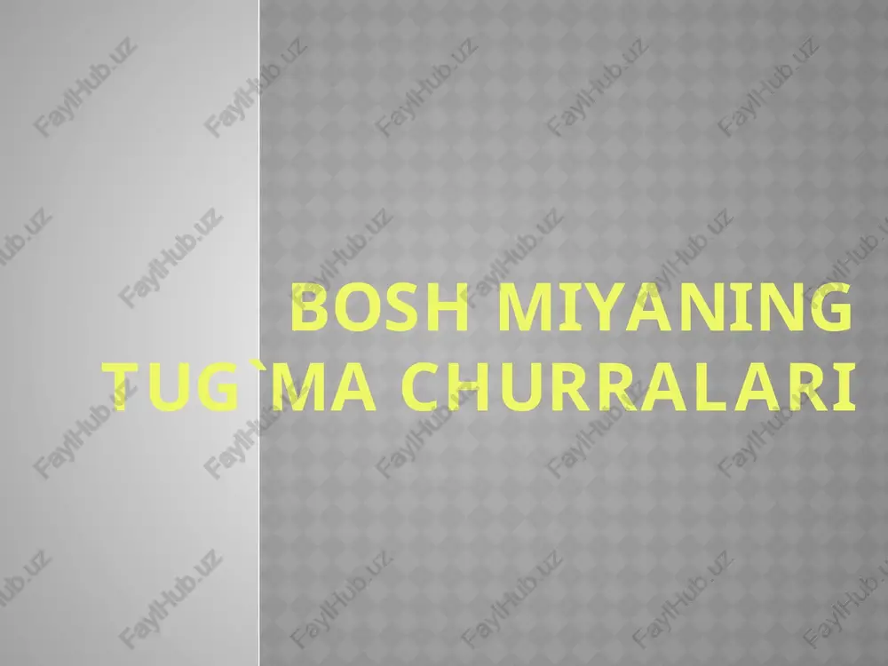 bosh miyaning tug`ma churralari — PPTX