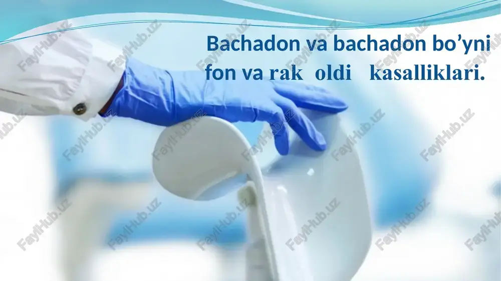 bachadon va bachadon bo’yni fon va rakoldi kasalliklari — PPTX
