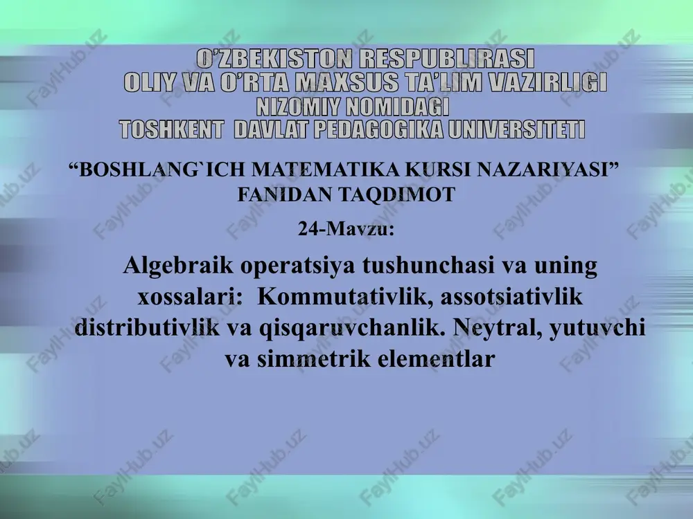 algebraik operatsiya tushunchasi va uning xossalari — PPTX