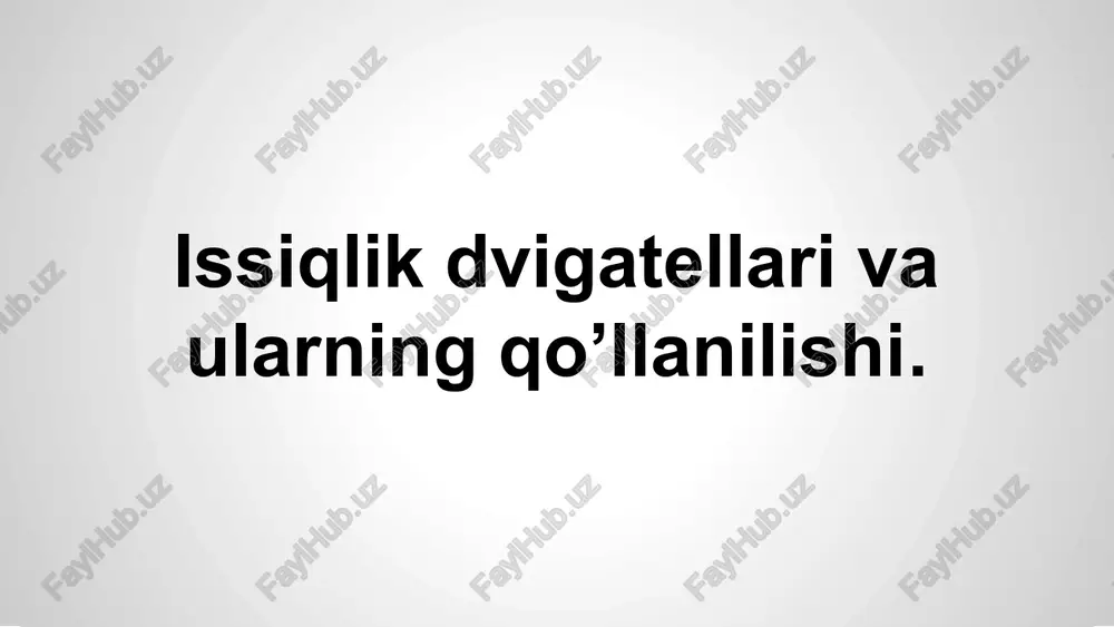 issiqlik dvigatellari va ularning qo’llanilishi — PPTX