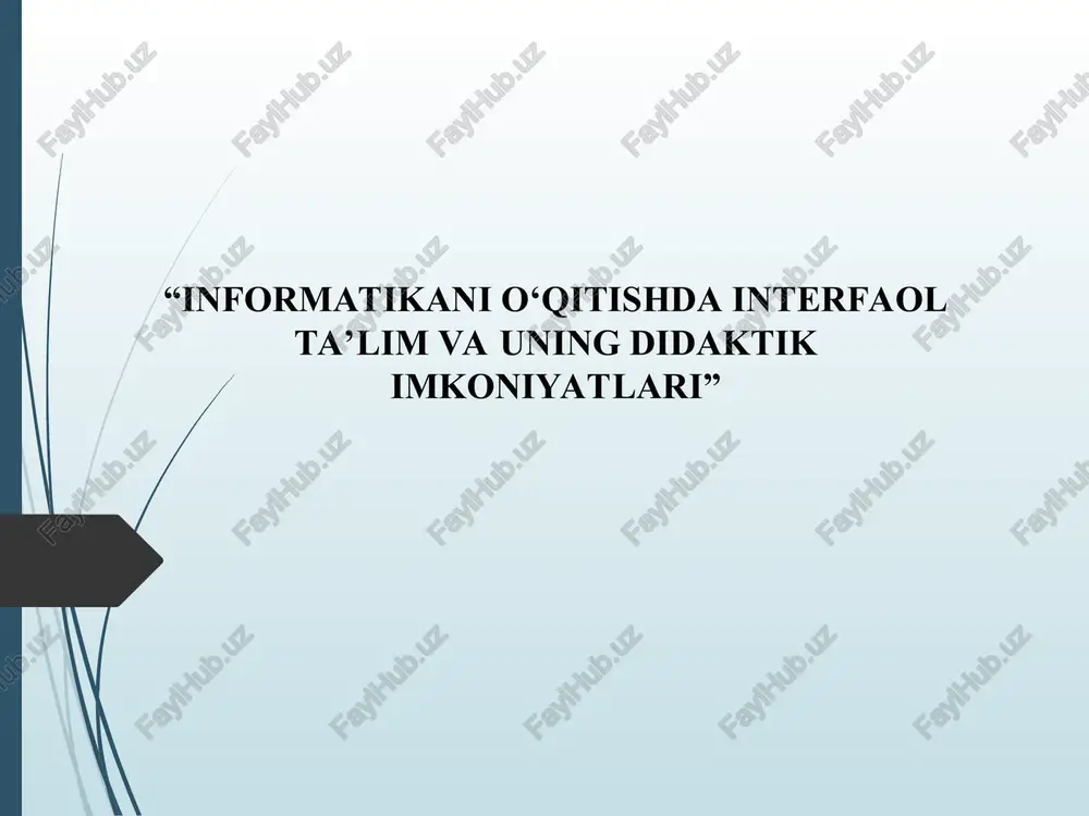 “informatikani o‘qitishda interfaol ta’lim va uning didaktik imkoniyatlari” — PPT