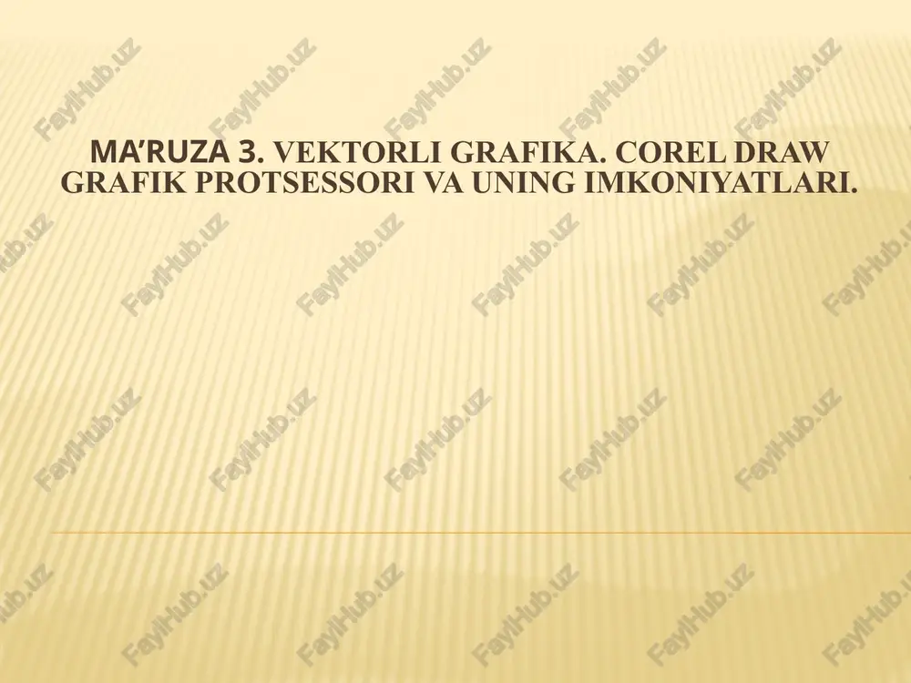 vektorligrafika.corel drawgrafikprotsessorivauningimkoniyatlari — PPTX
