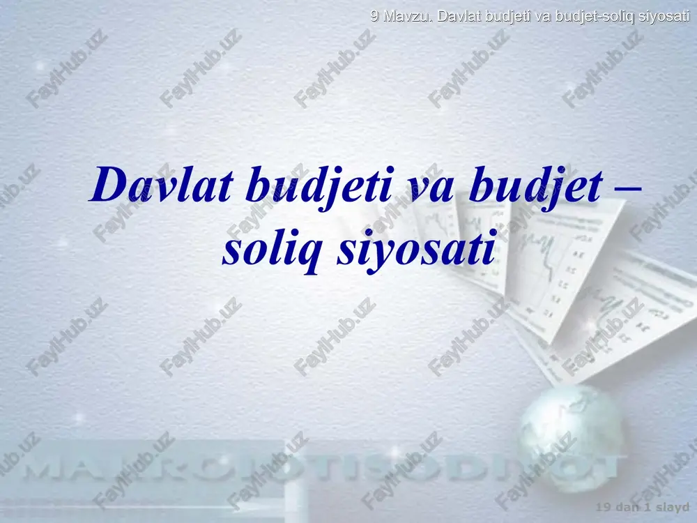 davlat budjeti va budjet – soliq siyosati — PPT