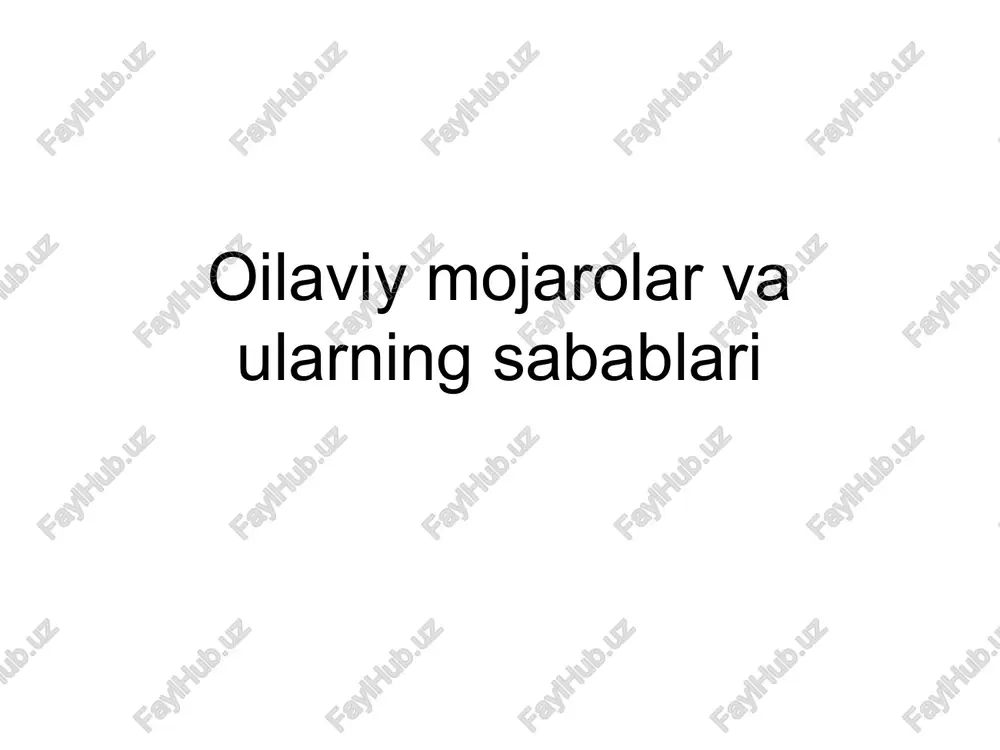 oilaviymojarolar va ularning sabablari — PPTX