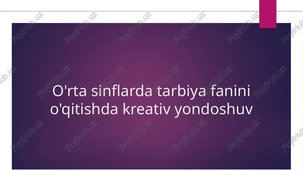 o'rta sinflarda tarbiya fanini o'qitishda kreativ yondoshuv — PPTX