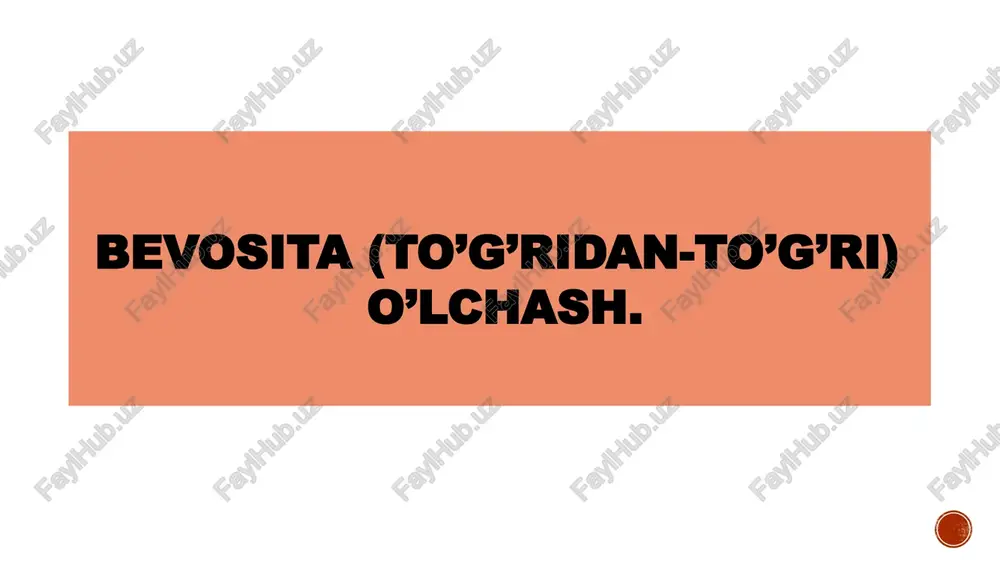 bevosita (to’g’ridan-to’g’ri) o’lchash — PPTX