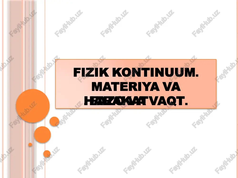fizik kontinuum. materiya va harakat. fazo va vaqt. — PPTX