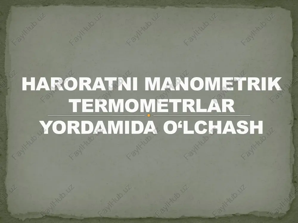 haroratni manometrik termometrlar yordamida o‘lchash — PPTX