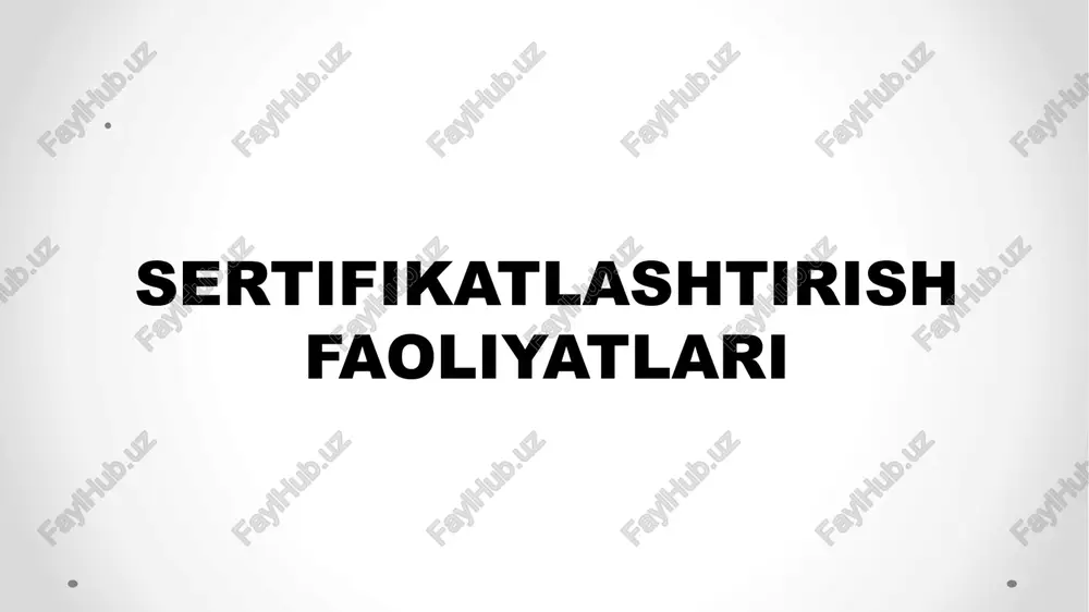 sertifikatlashtirish faoliyatlari — PPTX