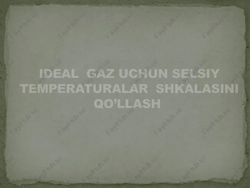 ideal gaz uchun selsiy temperaturalar shkalasini qo’llash — PPTX
