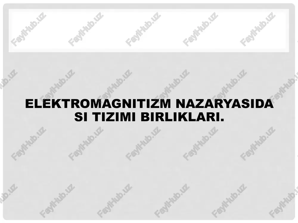 elektromagnitizm nazaryasida si tizimi birliklari. — PPTX