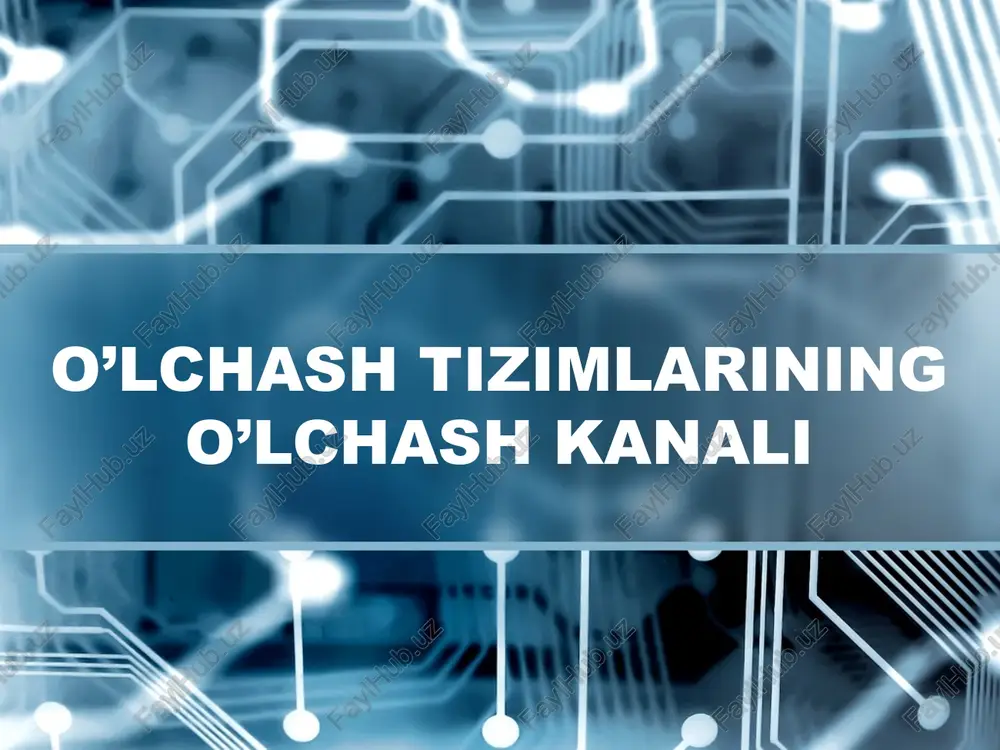 o’lchash tizimlarining o’lchash kanali — PPTX