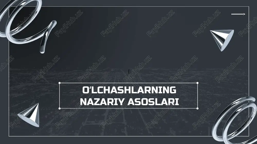 oʻlchashlarning nazariy asoslari — PPTX