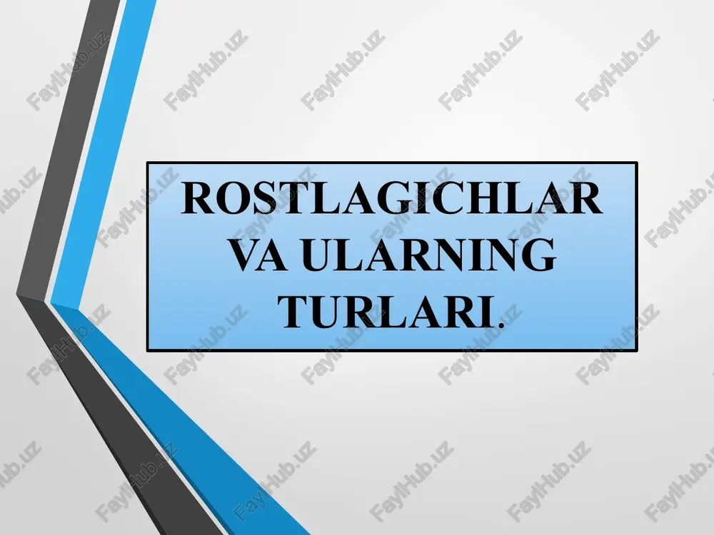 rostlagichlar va ularning turlari — PPTX