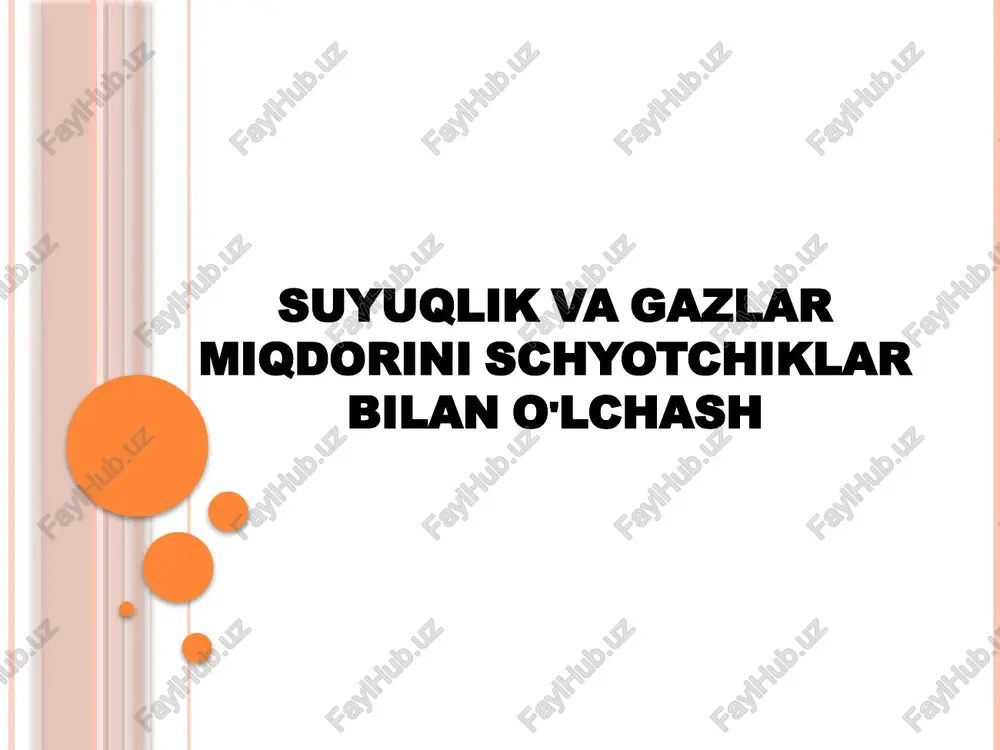 suyuqlik va gazlar miqdorini schyotchiklar bilan o'lchash — PPTX