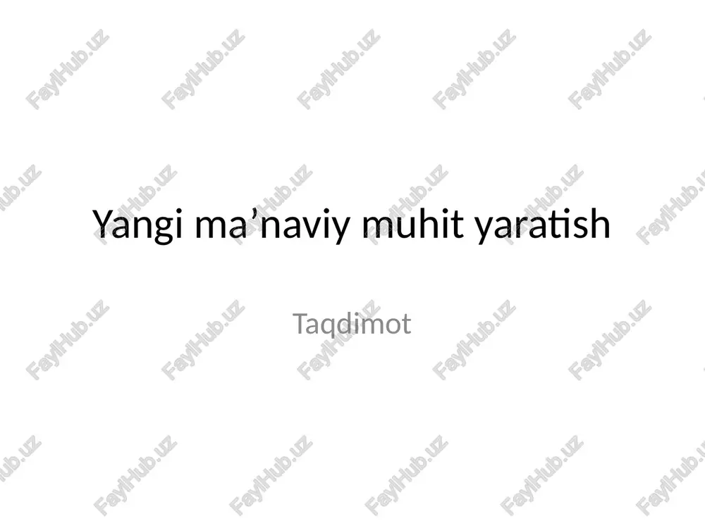 yangi maʼnaviy muhit yaratish — PPTX