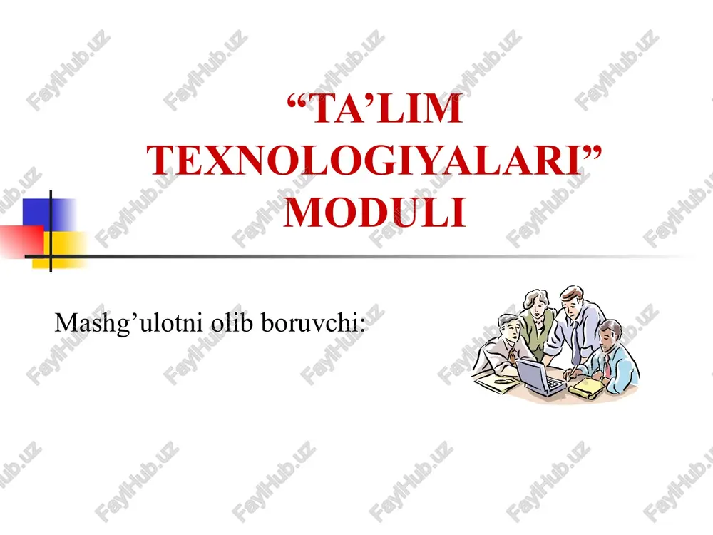 “ta’lim texnologiyalari”moduli — PPT