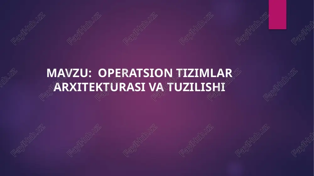 operatsion tizimlar arxitekturasi va tuzilishi — PPTX