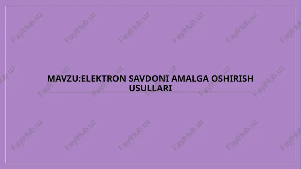 elektron savdoni amalga oshirish usullari — PPTX