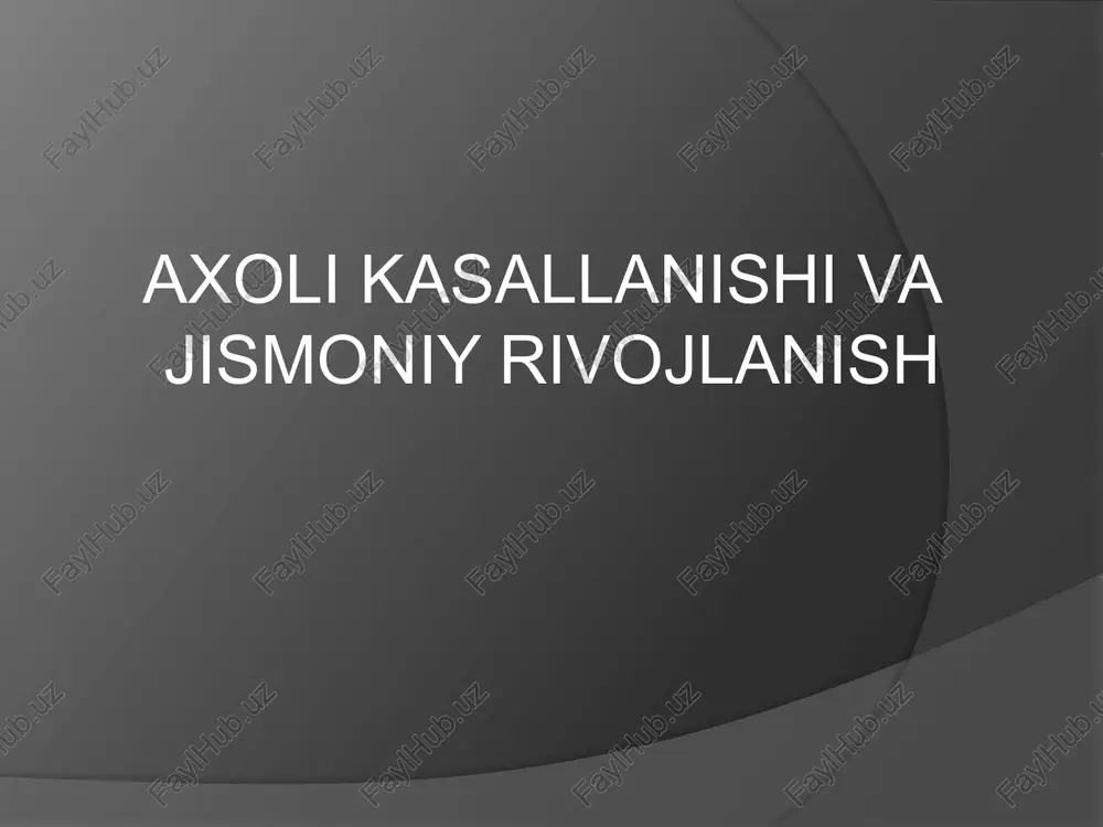 axoli kasallanishi va jismoniy rivojlanish — PPTX