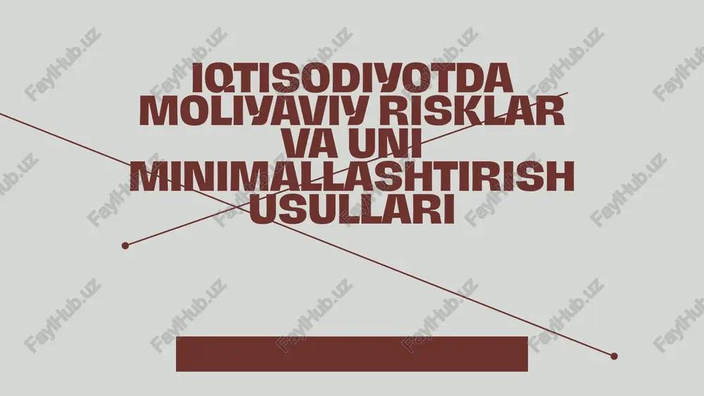 iqtisodiyotda moliyaviy risklar va uni minimallashtirish usullari — PPTX