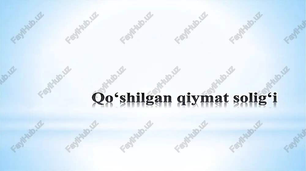qo‘shilgan qiymat solig‘i — PPTX