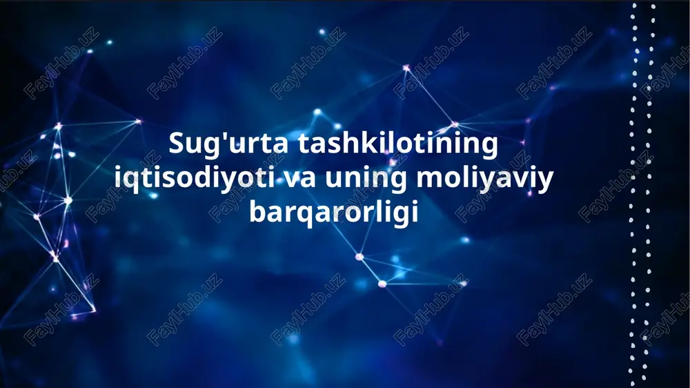 sug'urta tashkilotining iqtisodiyoti va uning moliyaviy barqarorligi — PPTX