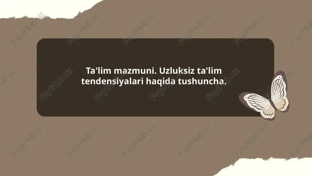 ta'lim mazmuni. uzluksiz ta'lim tendensiyalari haqida tushuncha — PPTX