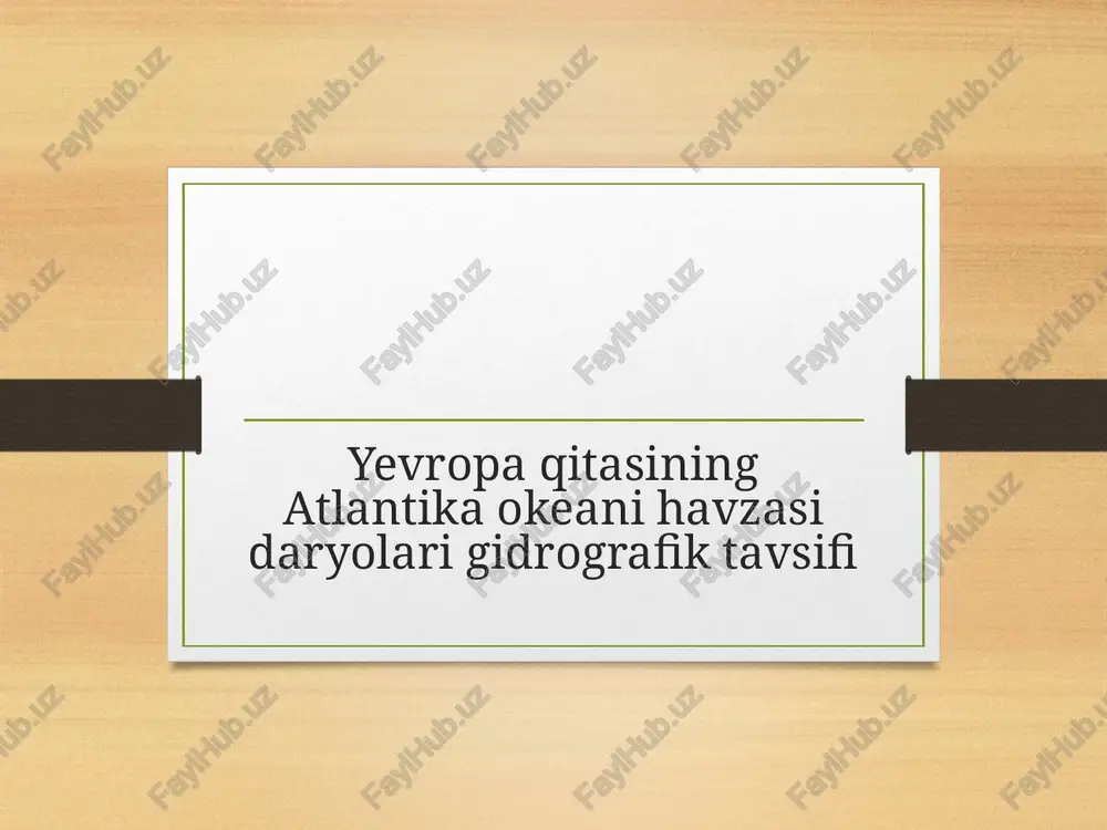 yevropa qitasining atlantika okeani havzasi daryolari gidrografik tavsifi — PPTX