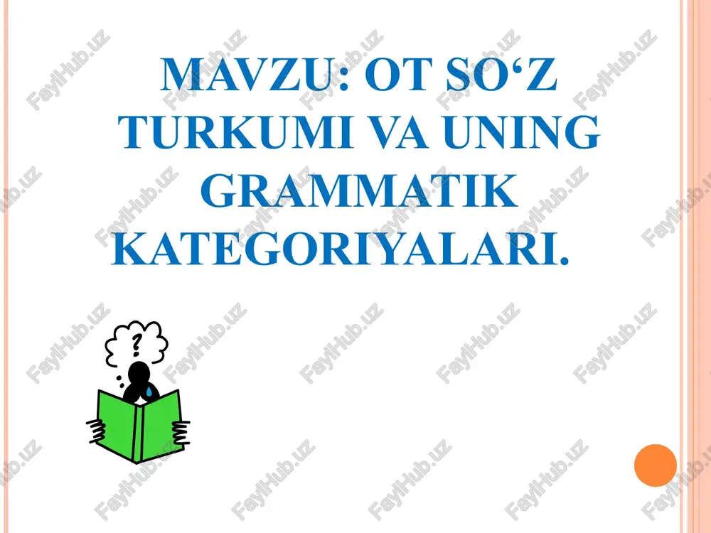 ot so‘z turkumi va uning grammatik kategoriyalari — PPT