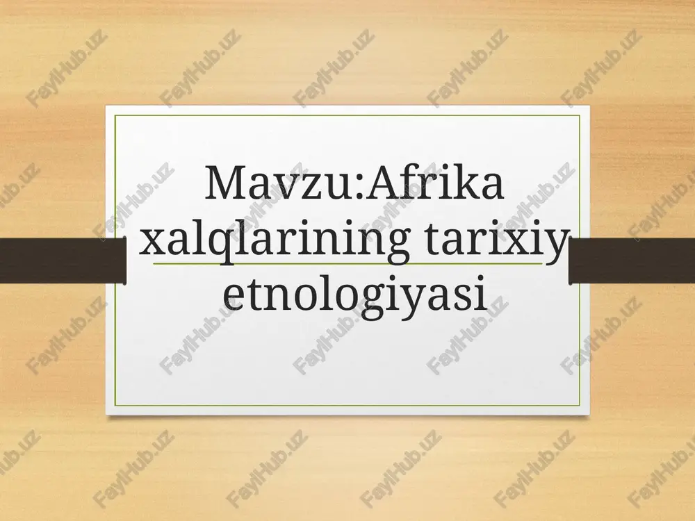 afrika xalqlarining tarixiy etnologiyasi — PPTX