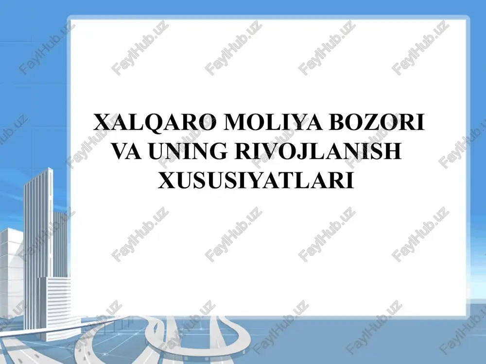 xalqaro moliya bozori va uning rivojlanish xususiyatlari — PPTX