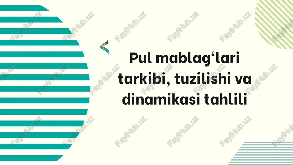 pul mablag‘lari tarkibi, tuzilishi va dinamikasi tahlili — PPTX