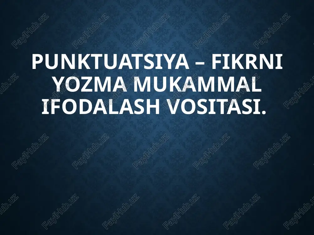 punktuatsiya–fikrniyozmamukammalifodalashvositasi — PPTX