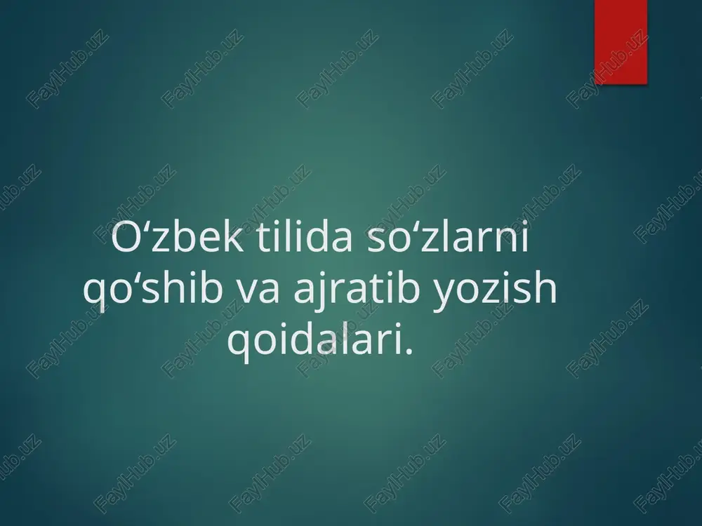 o‘zbek tilida so‘zlar ni qo‘shib va ajratish qoidalari — PPTX