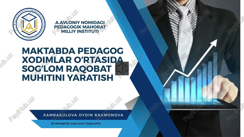 maktabda pedagog xodimlaroʻrtasidasogʻlomraqobat muhitini yaratish — PPTX