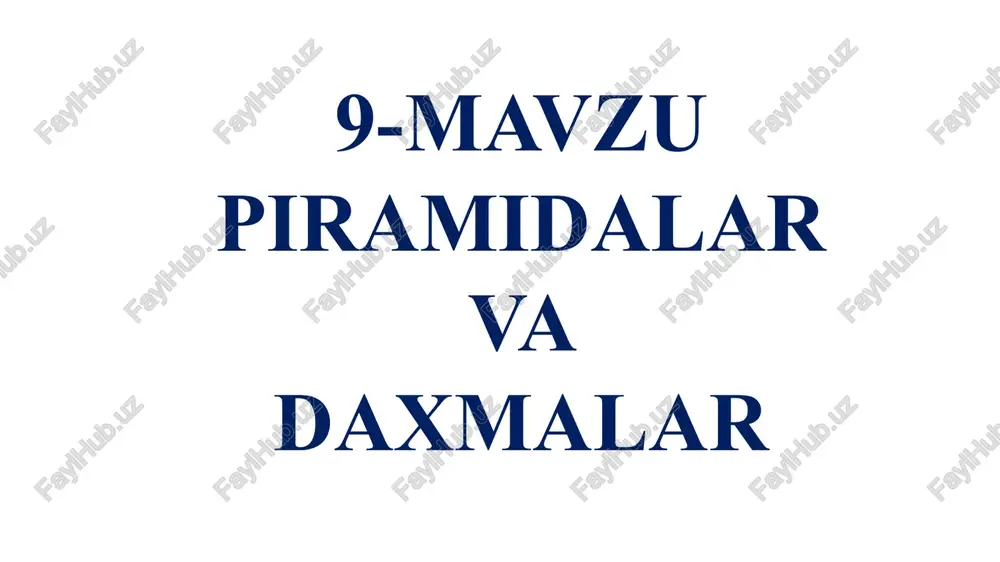9-mavzupiramidalarva daxmalar — PPTX