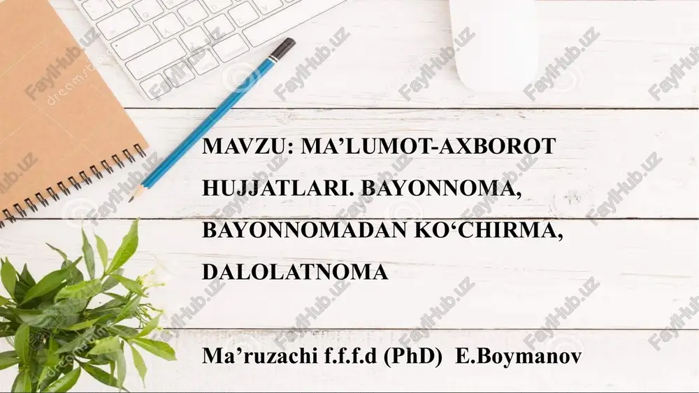 ma’lumot-axborot hujjatlari. bayonnoma, bayonnomadan ko‘chirma, dalolatnoma — PPTX