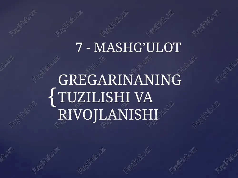 gregarinanining tuzilishi va rivojlanishi — PPTX