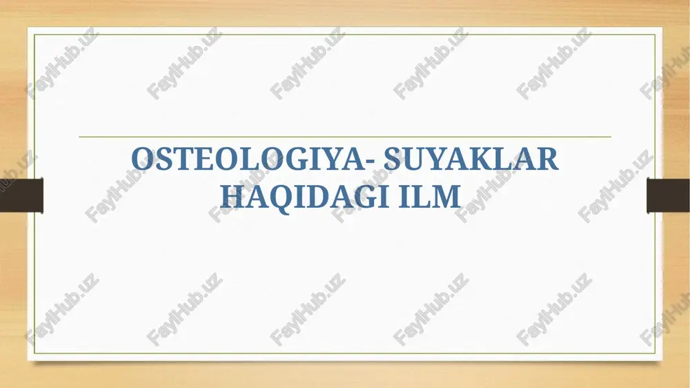 osteologiya- suyaklar haqidagi ilm — PPTX