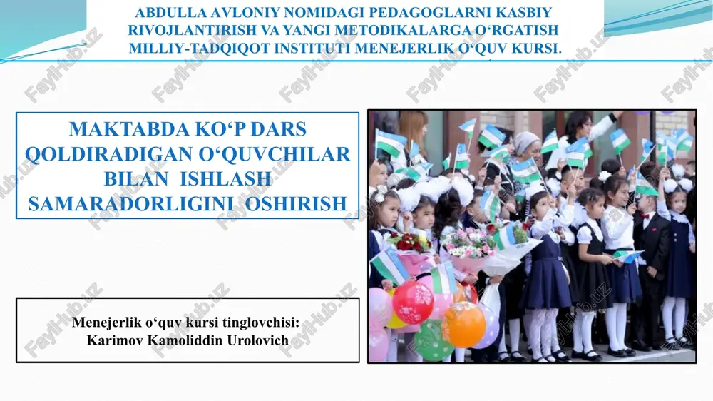 maktabda ko‘p dars qoldiradigan o‘quvchilar bilan ishlash samaradorligini oshirish — PPTX