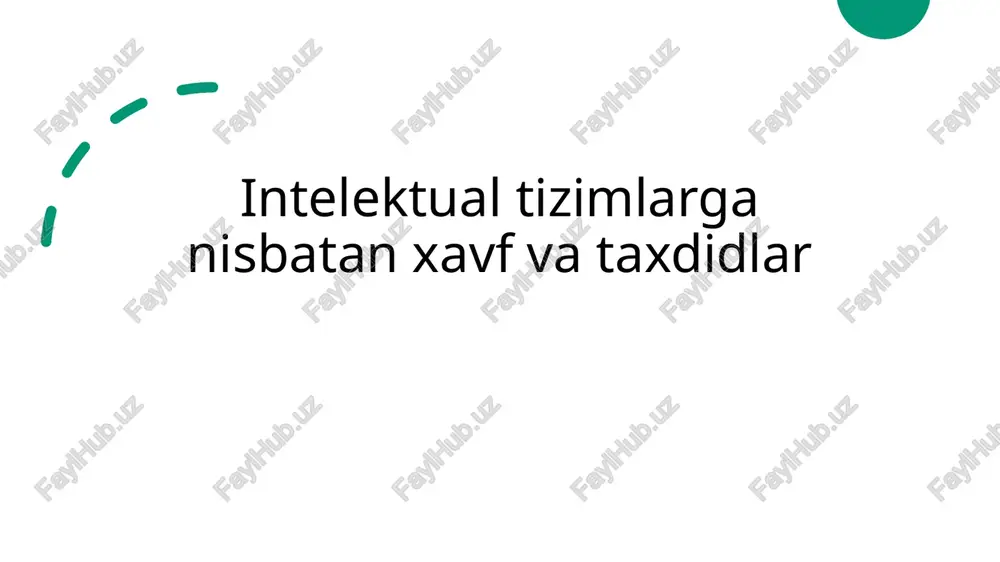 intelektual tizimlarga nisbatan xavf va taxdidlar — PPTX