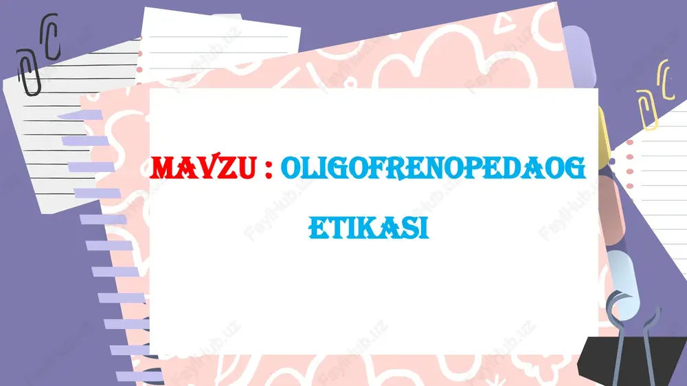 oligofrenopedaog etikasi. — PPTX