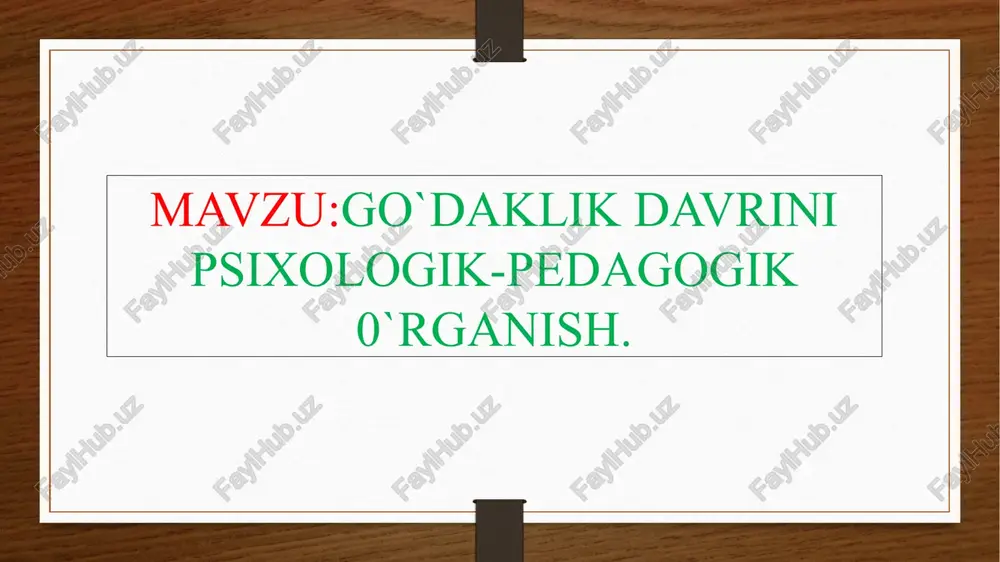 go`daklik davrini psixologik-pedagogik 0`rganish — PPTX