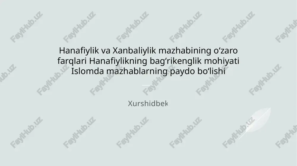 hanafiylik va xanbaliylik mazhabining oʻzaro farqlari — PPTX