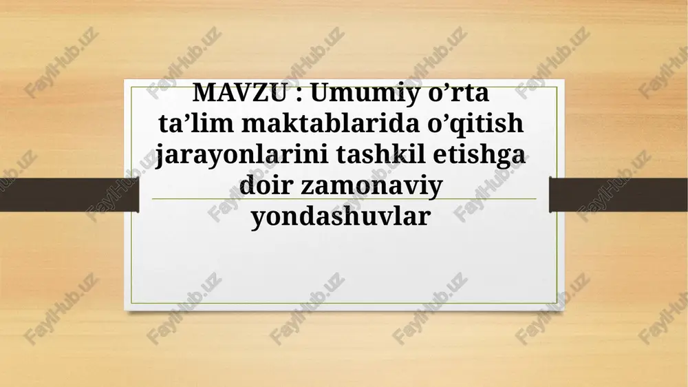 umumiy o’rta ta’lim maktablarida o’qitish jarayonlarini tashkil etishga doir zamonaviy yondashuvlar — PPTX