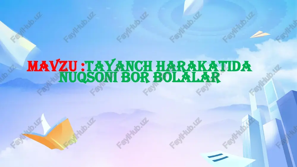 tayanch harakatida nuqsoni bor bolalar — PPTX